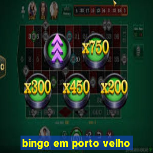 bingo em porto velho